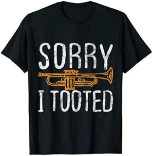 Sorry I Tooted Trumpet Music Marching Band Nerd Gift T-Shirt