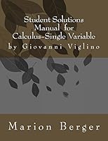 Student Solutions Manual for Calculus Single Variable by Giovanni Viglino 1512209074 Book Cover