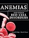 Anemias and Other Red Cell Disorders