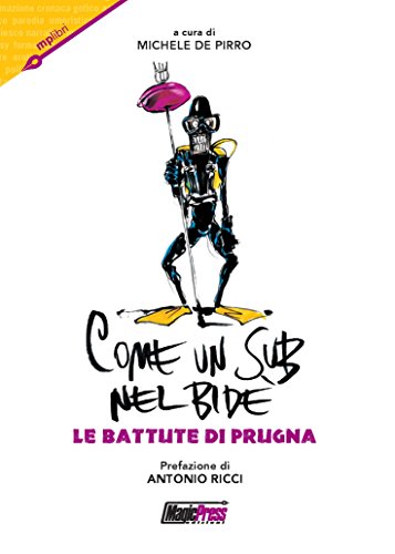 Come un sub nel bidè. le battute di prugna