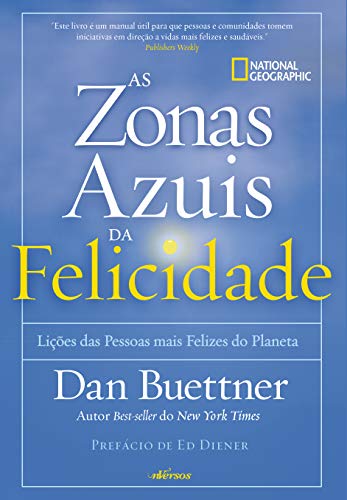 Zonas Azuis da Felicidade: Lições das pessoas mais felizes do planeta