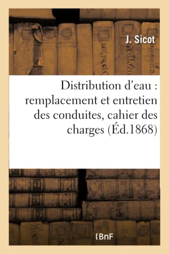 Distribution d'Eau: Remplacement Et Entretien Des Conduites, Cahier Des Charges (Sciences Sociales) (French Edition)