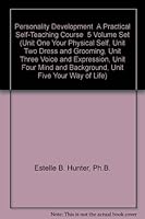 Personality Development  A Practical Self-Teaching Course  5 Volume Set (Unit One Your Physical Self, Unit Two Dress and Grooming, Unit Three Voice and Expression, Unit Four Mind and Background, Unit B001UZCSDQ Book Cover