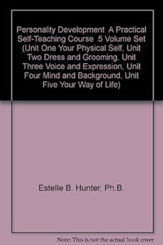 Unknown Binding Personality Development A Practical Self-Teaching Course 5 Volume Set (Unit One Your Physical Self, Unit Two Dress and Grooming, Unit Three Voice and Expression, Unit Four Mind and Background, Unit Five Your Way of Life) Book