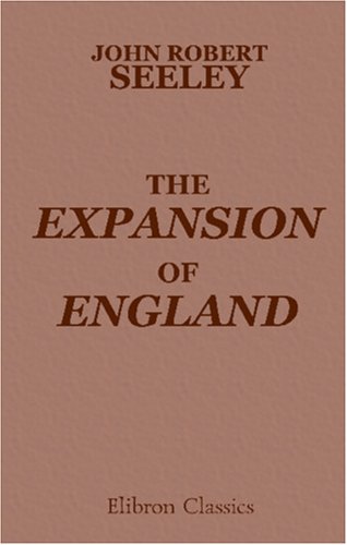 The Expansion of England: Two Courses of Lectures