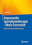 Angewandte Sportphysiotherapie - Obere Extremität: Evidenz für Befund und Behandlung