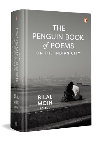 Image of The Penguin Book of Poems on the Indian City: A Poetic Journey Through 37 Indian Cities, Exploring Their Stories, Struggles, and Spirit