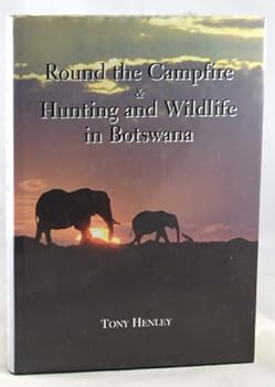 Hardcover Round the Campfire & Hunting and Wildlife in Botswana Book