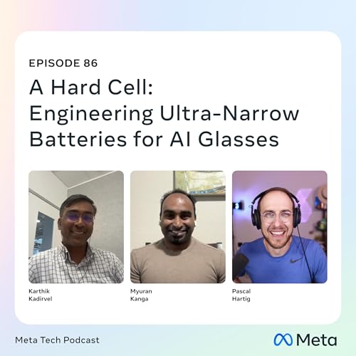 86: A Hard Cell: Engineering Ultra-Narrow Batteries for AI Glasses