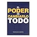 Kabbalah: El Poder de Cambiarlo Todo (Spanish Edition)