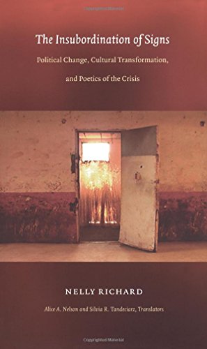 The Insubordination of Signs: Political Change, Cultural Transformation, and Poetics of the Crisis (Post-Contemporary Interventions)