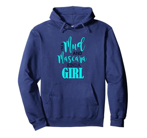 Mud Mascara Kind of Girl Muddin Woman Mudding Adventure Pullover