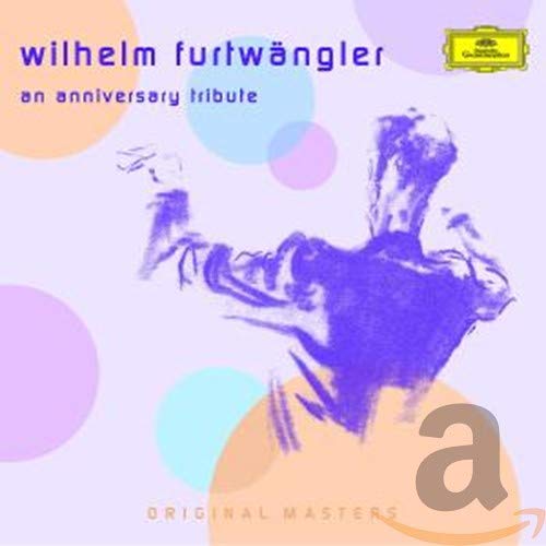 Wilhelm Furtwangler: An Anniversary Tribute