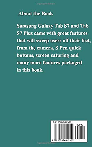 SAMSUNG GALAXY TAB S7 AND S7 PLUS USER MANUAL: A Comprehensive Step By Step User Guide To Transform Your Samsung Galaxy Tab Into Lovable Companion