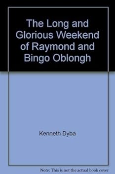 Paperback The Long and Glorious Weekend of Raymond and Bingo Oblongh Book