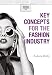 Key Concepts for the Fashion Industry (Understanding Fashion)