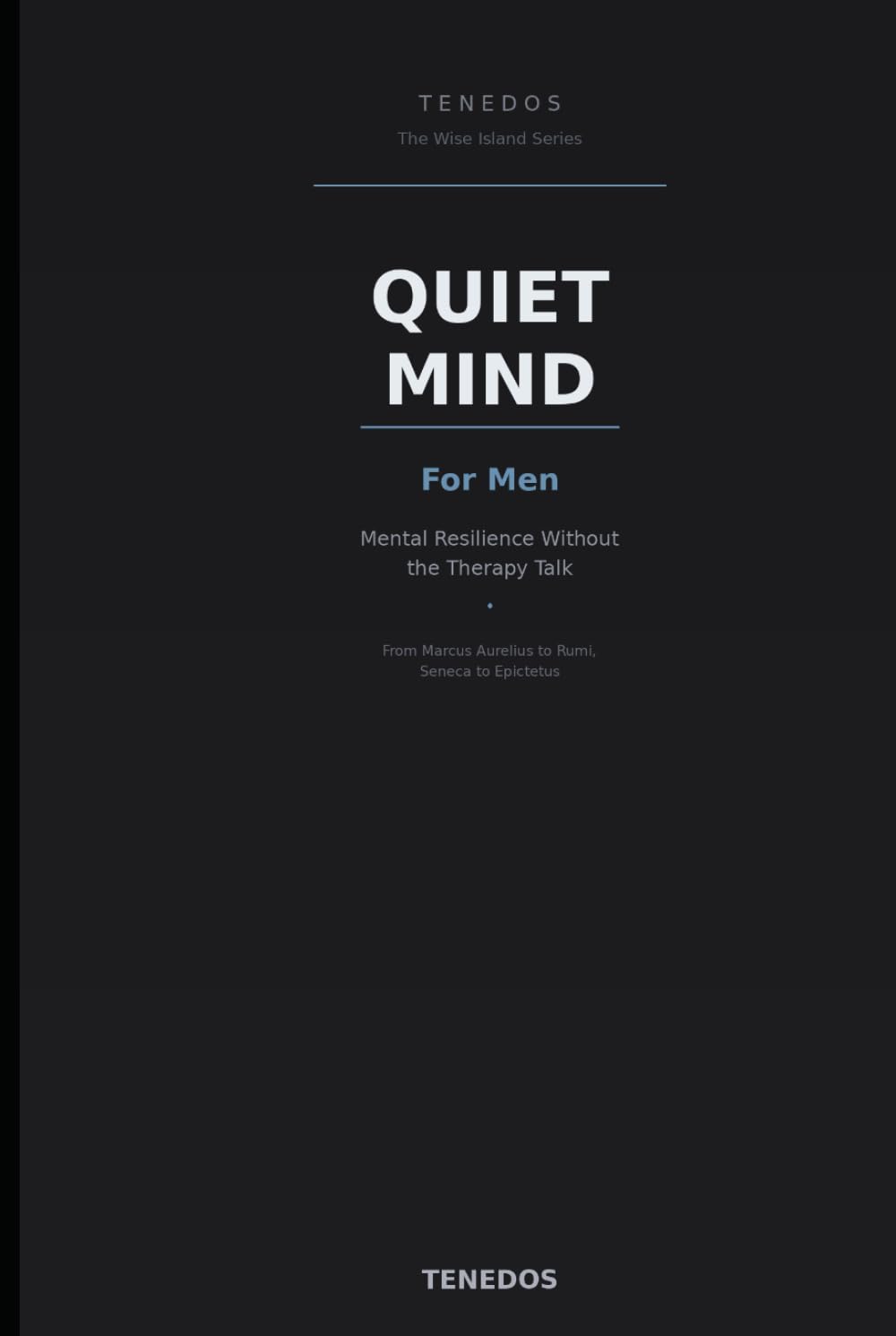 Quiet Mind: For Men: Mental Resilience Without the Therapy Talk (The Wise Island Series)