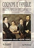  Cognomi e famiglie delle provincie di Como e Lecco Dizionario delle nostre radici Gianfranco Scotti e Mario Longatti BUONO STATO
