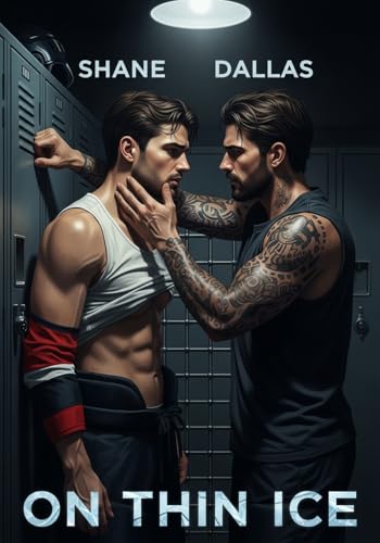 On Thin Ice: A Steamy M/M Hockey Romance About Forbidden Love and High-Stakes Blackmail.