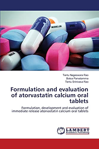 Formulation and evaluation of atorvastatin calcium oral tablets: Formulation, development and...