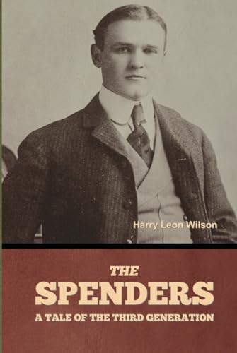 The Spenders: A Tale of the Third Generation B0F67BB9DN Book Cover