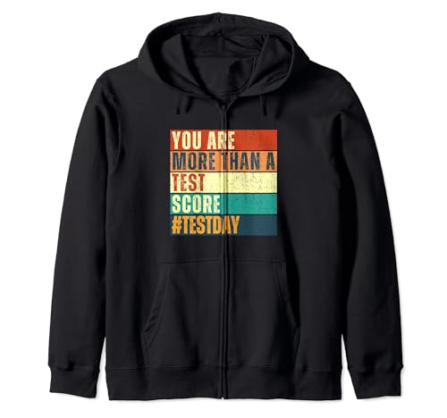 You Are More Than A Test Score Teacher Testing Day Funny Zip Hoodie