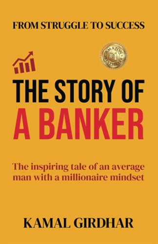 The Story of a Banker: From Struggle to Success