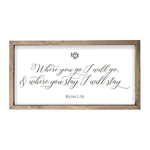 Where You Go I Will Go Framed Wood Farmhouse Wall Sign (9×18)