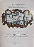  La diaspora fiumana nella testimonianza di Enrico Burich.
