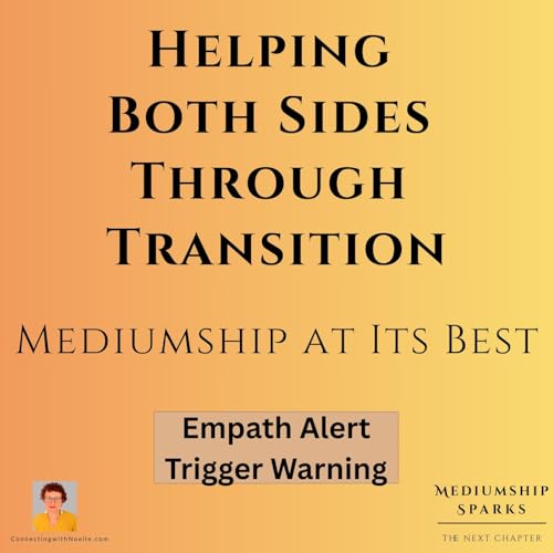 Helping Both Sides Through Transition: Mediumship at Its Best