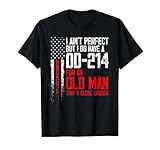 I Ain't Perfect But I Do Have A DD-214 For An Old Man T-Shirt