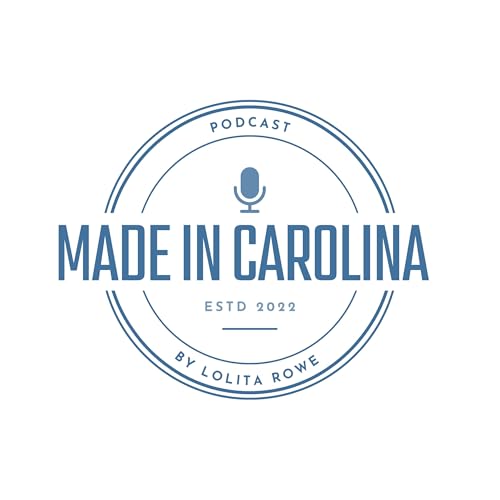 Made In Carolina Podcast Podcast Por Lolita Rowe arte de portada