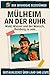 Mülheim an der Ruhr: Wald, Wasser und der Wunsch, Duisburg zu sein. Der erfundene Reiseführer