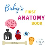 Baby's First Anatomy Book 1733318739 Book Cover