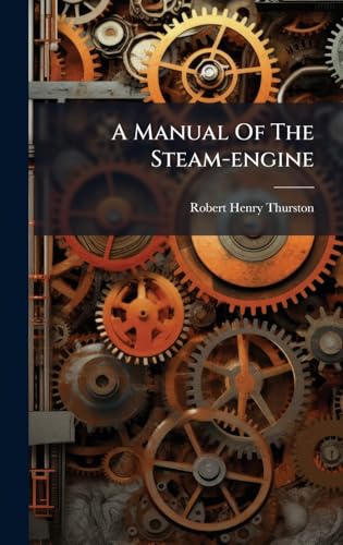 A Manual Of The Steam-engine