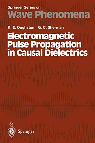 Electromagnetic Pulse Propagation in Casual Dielectrics (Springer Series on Wave Phenomena)