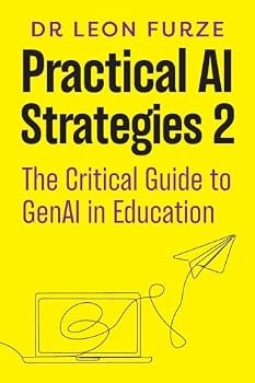 Paperback Practical AI Strategies 2: The Critical Guide to GenAI in Education Book