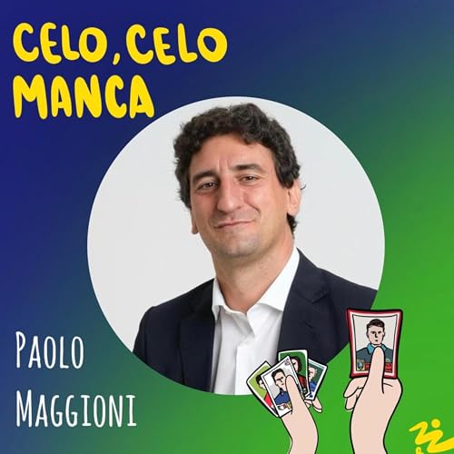Celo, celo, manca - Ep.25 - Paolo Maggioni e la sua figurina di Gigi Riva
