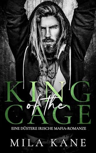 King of the Cage: Eine düstere irische Mafia-Romanze (German Edition)