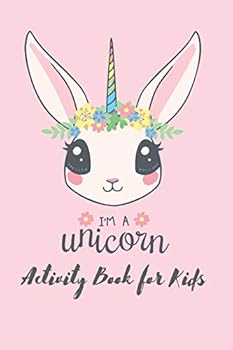 I'm a unicorn activity book for kids: Unicorn Activity Book for Kids Ages 4-8: A Fun Kid Workbook Game For Learning, Coloring, Tracing, and More