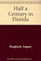 Half a Century in Florida 0810320274 Book Cover