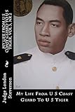 My Life From U S Coast Guard To U S Tiger: UCGC Vol 3, Nr 2