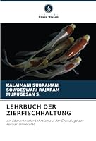 LEHRBUCH DER ZIERFISCHHALTUNG: ein überarbeiteter Lehrplan auf der Grundlage der Periyar-Universität (German Edition) 6208797381 Book Cover