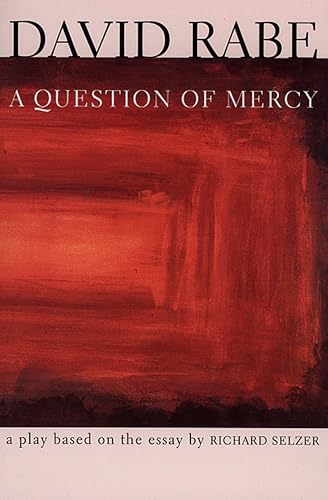A Question of Mercy: A Play Based on the Essay by Richard Selzer (Rabe, David)