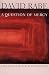 A Question of Mercy: A Play Based on the Essay by Richard Selzer (Rabe, David)