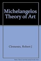Michelangelos Theory of Art B000PX24S8 Book Cover