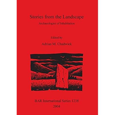 Stories from the Landscape: Archaeologies of Inhabitation