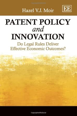 Patent Policy and Innovation: Do Legal Rules Deliver Effective Economic Outcomes?-Wow! eBook