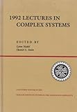 1992 Lectures In Complex Systems (SANTA FE INSTITUTE STUDIES IN THE SCIENCES OF COMPLEXITY LECTURE NOTES)