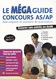  Le Méga guide concours AS/AP: Aide-soignant et auxiliaire de puériculture